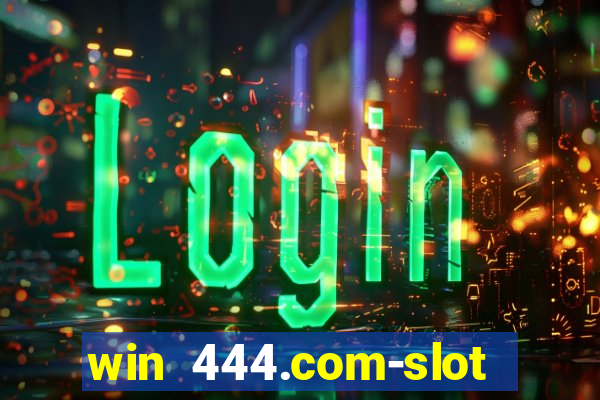 win 444.com-slot machine casino