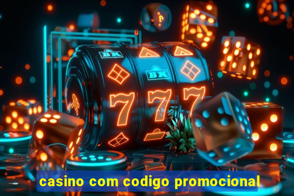 casino com codigo promocional