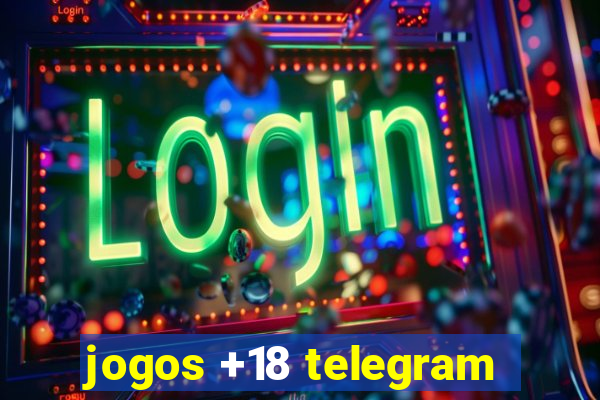 jogos +18 telegram