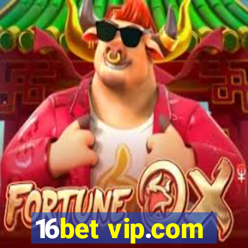 16bet vip.com