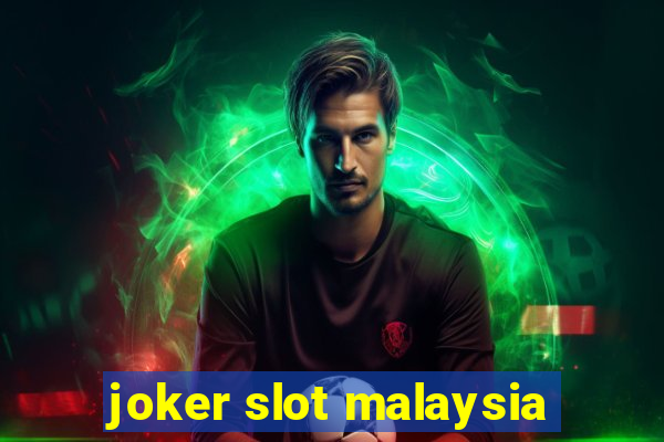 joker slot malaysia