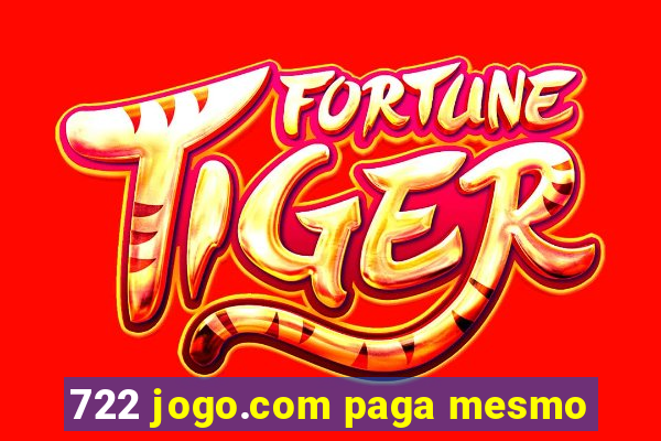 722 jogo.com paga mesmo