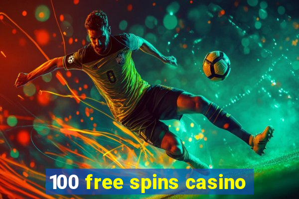 100 free spins casino