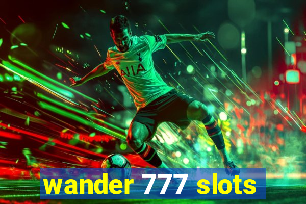 wander 777 slots