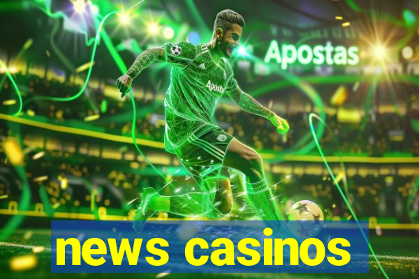 news casinos