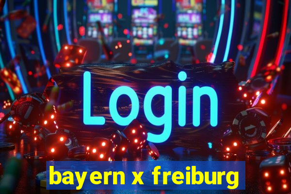 bayern x freiburg