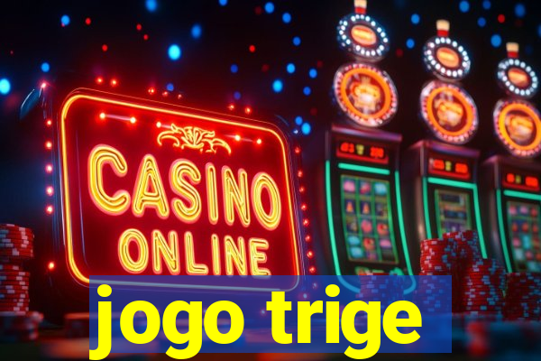 jogo trige