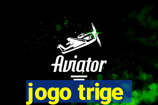 jogo trige