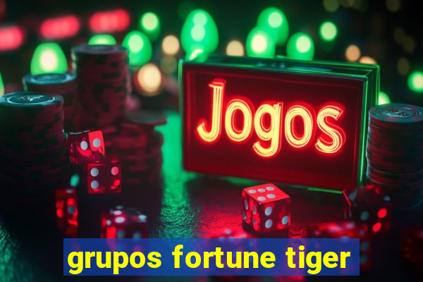 grupos fortune tiger