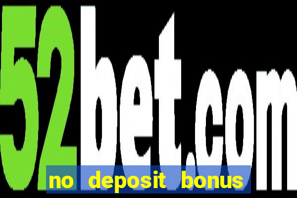 no deposit bonus real money casinos