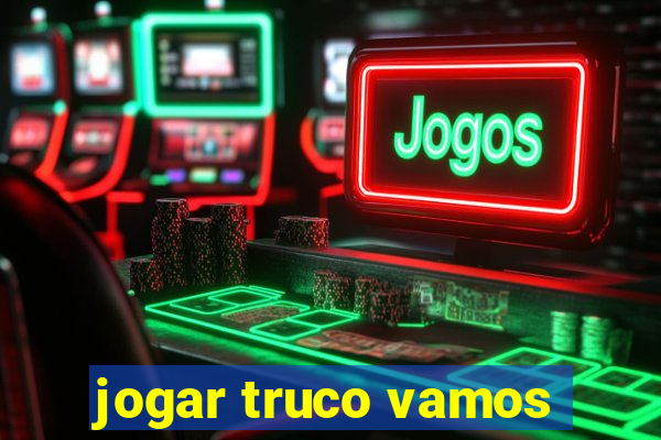 jogar truco vamos