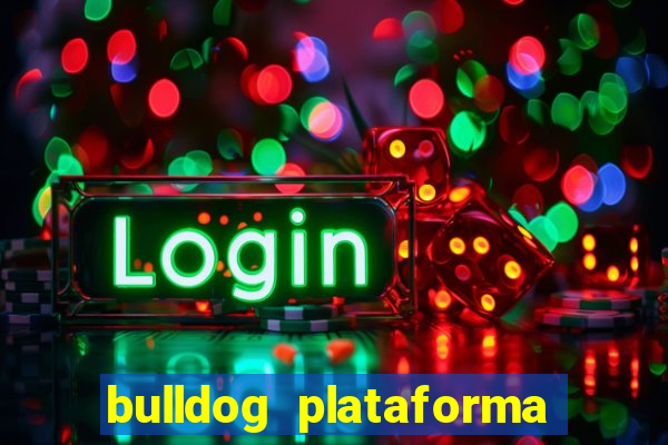 bulldog plataforma de jogos