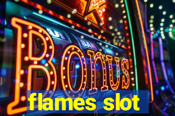 flames slot