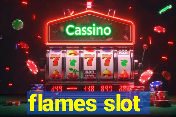 flames slot