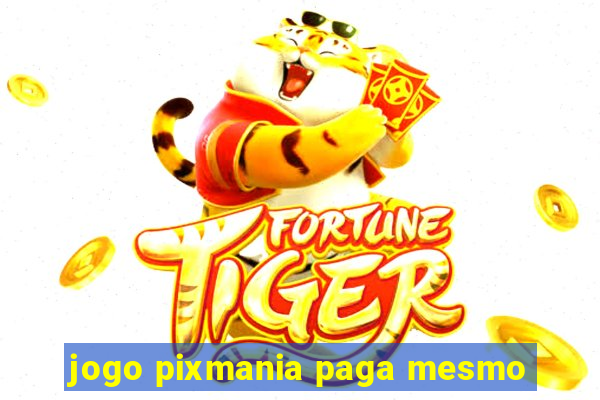 jogo pixmania paga mesmo