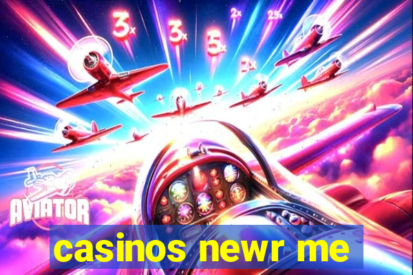 casinos newr me