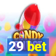 29 bet