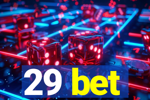 29 bet