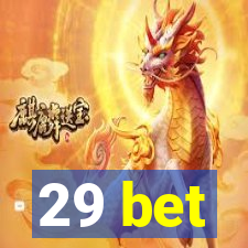 29 bet