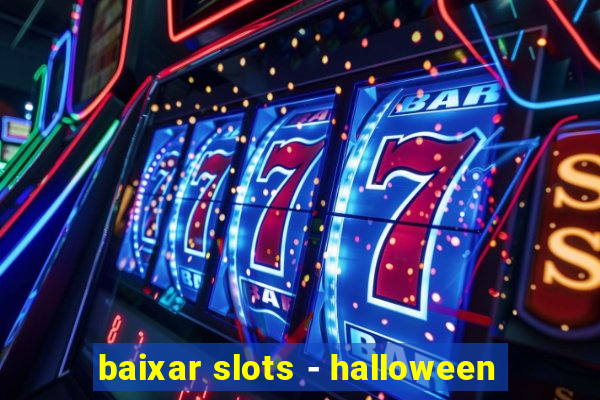 baixar slots - halloween