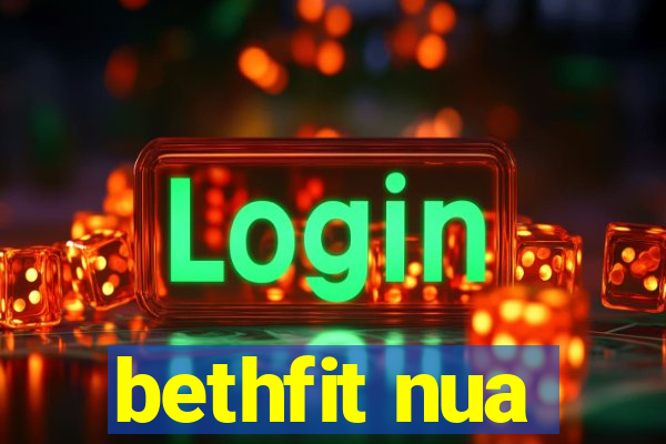 bethfit nua