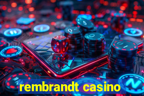 rembrandt casino