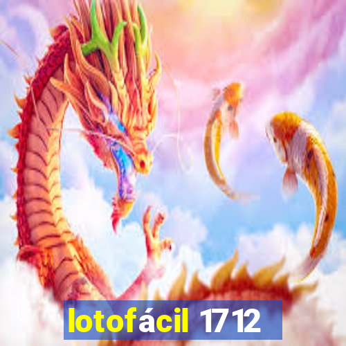 lotofácil 1712