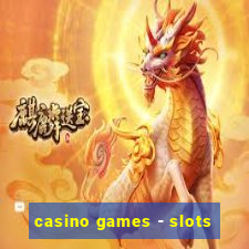 casino games - slots