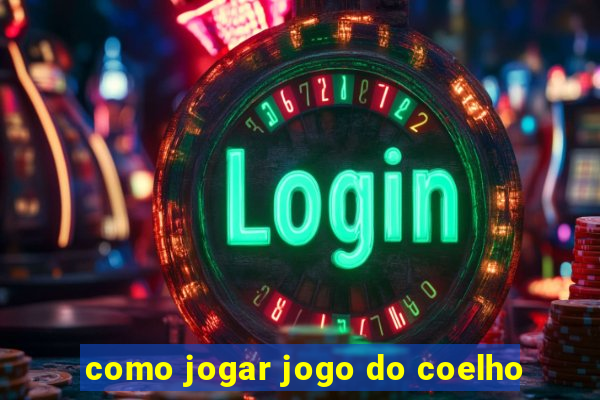 como jogar jogo do coelho