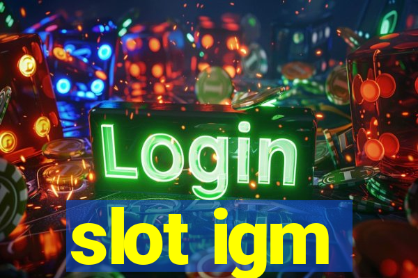 slot igm