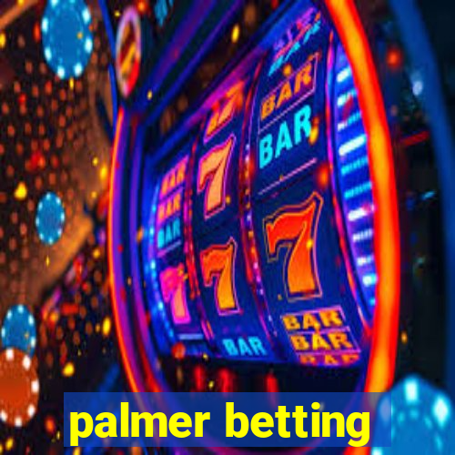 palmer betting