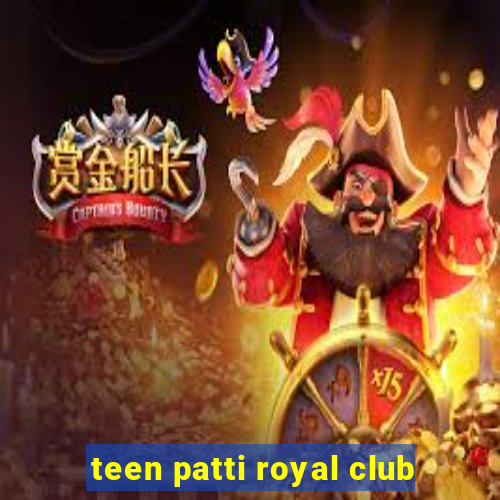 teen patti royal club