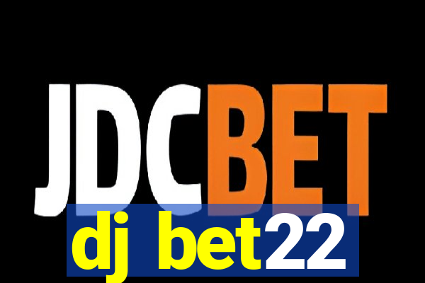 dj bet22