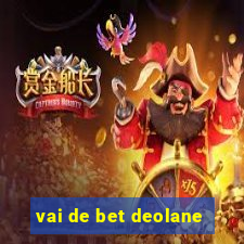 vai de bet deolane