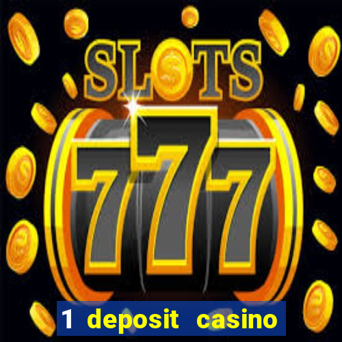 1 deposit casino for new player