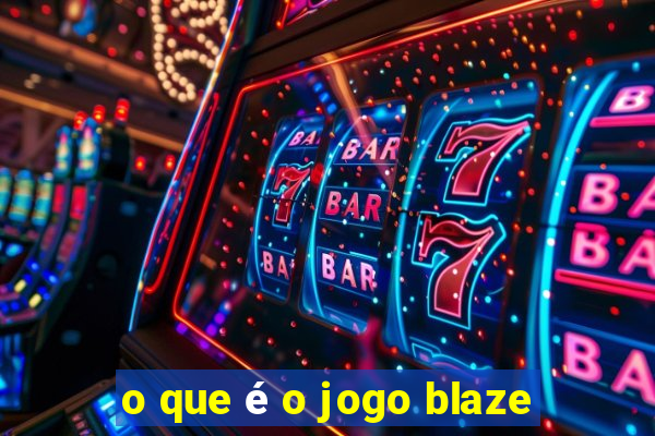 o que é o jogo blaze