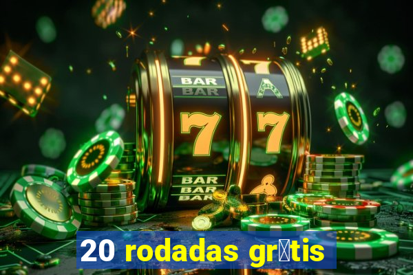 20 rodadas gr谩tis