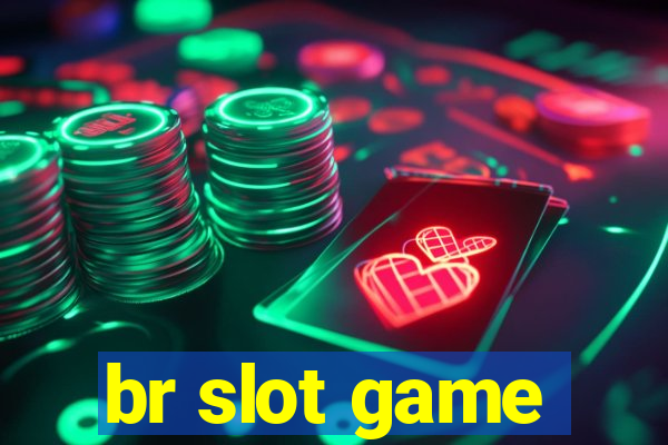 br slot game