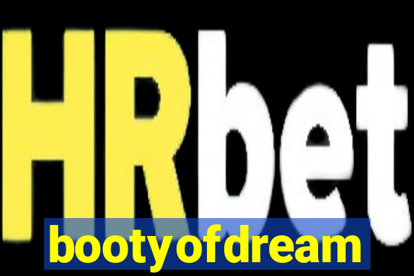 bootyofdream