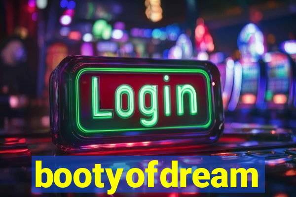 bootyofdream