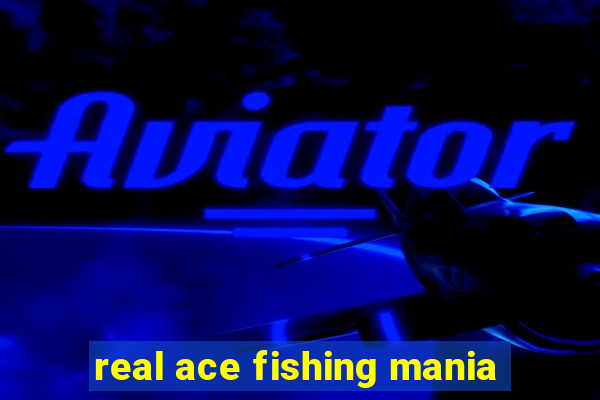 real ace fishing mania