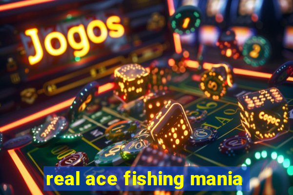 real ace fishing mania