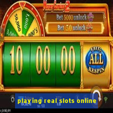 playing real slots online