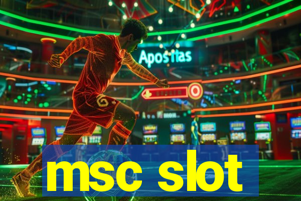 msc slot