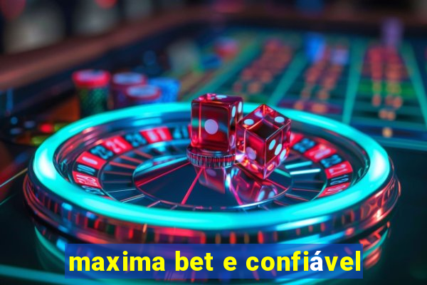 maxima bet e confiável