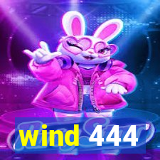 wind 444