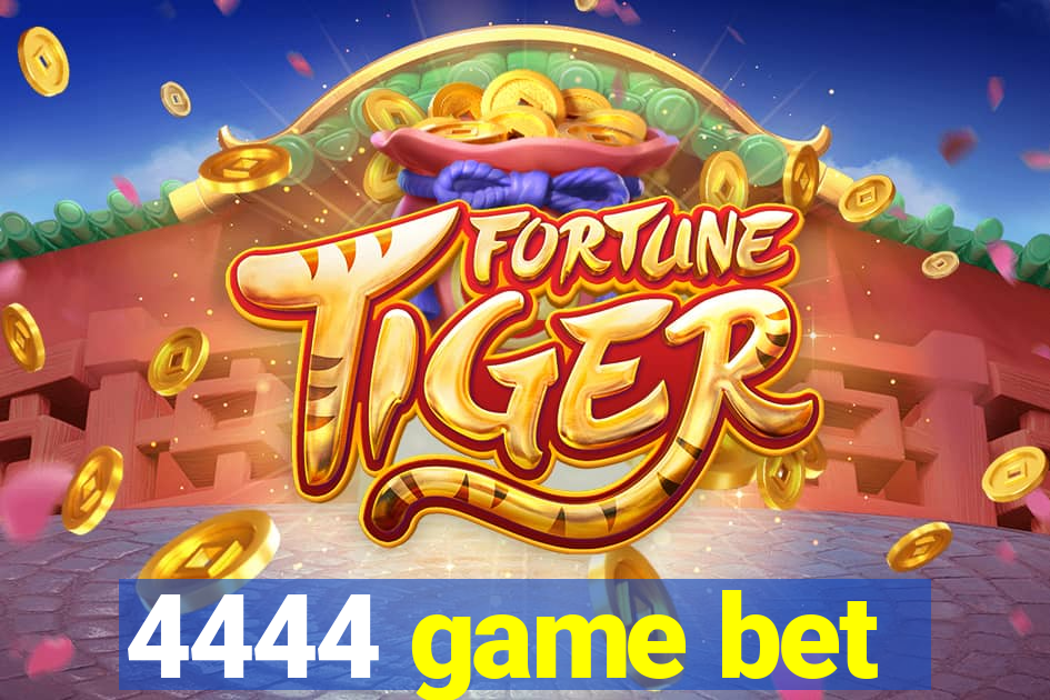 4444 game bet