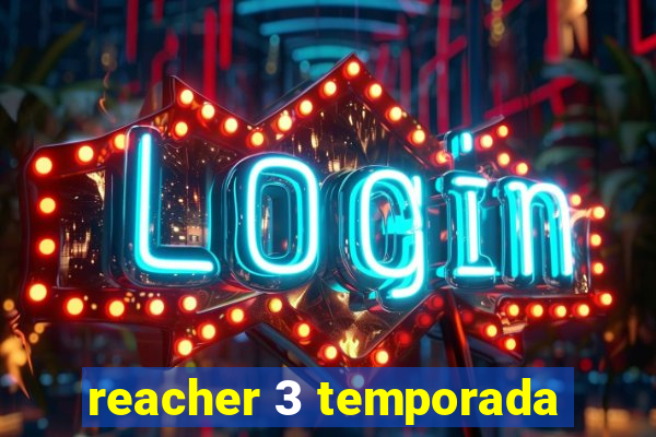 reacher 3 temporada