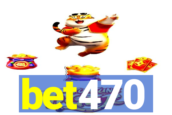 bet470