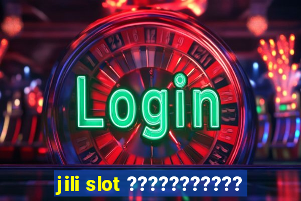 jili slot ???????????